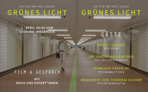 Filmplakat "Grünes Licht" mit Szene eines Mannes in einem langen Tunnel, Termin 1. April 20:00 Uhr im Leokino Innsbruck sowie Hinweis auf Film und Gespräch mit Regisseur und Expert:innen.